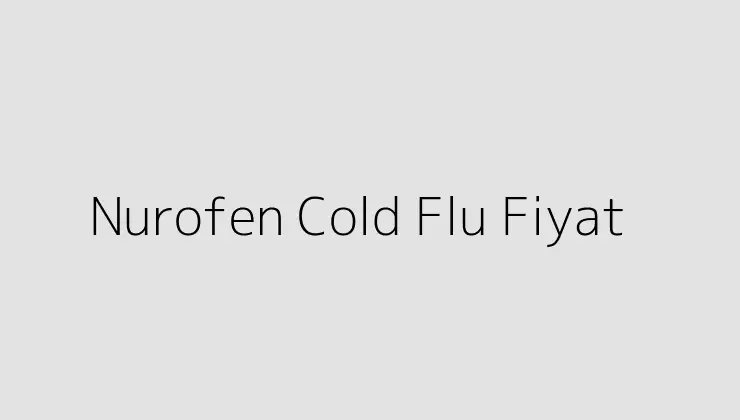 Nurofen Cold Flu Fiyat.
