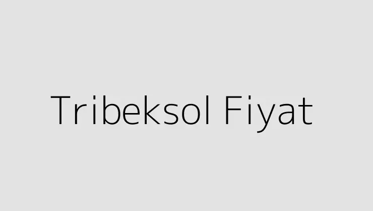 Tribeksol Fiyat.